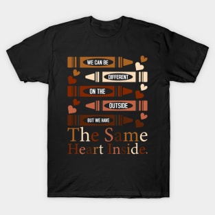 Black History Month - The Same Heart Inside T-Shirt